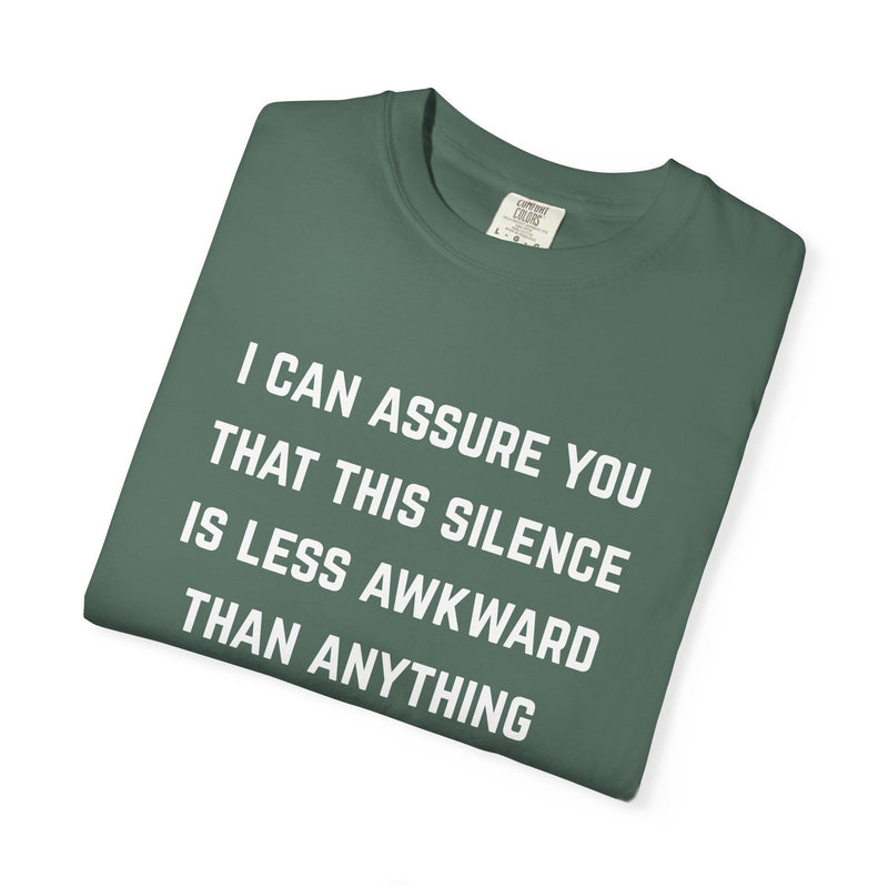 Graphic Tee — "I Can Assure You That This Silence Is Less Awkward Than Anything I Have to Say" Oversized T-Shirt
