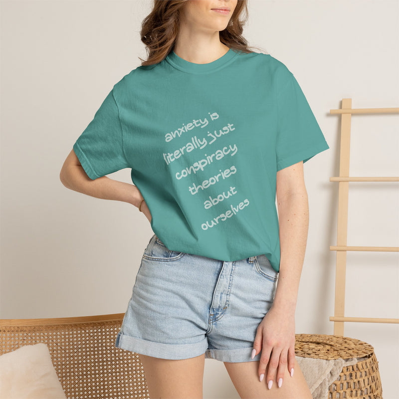 Graphic T-shirt "Anxiety Is Literally Just Conspiracy Theories About Ourselves" Tee