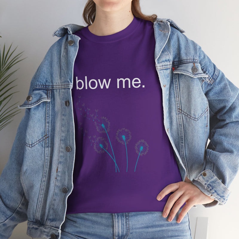 Graphic Tee — "blow me." Dandelion Puff T-Shirt