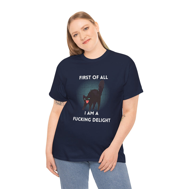 Sassy Cat Graphic Tee — "First of All I Am a Fucking Delight" Black Cat Humor T-Shirt