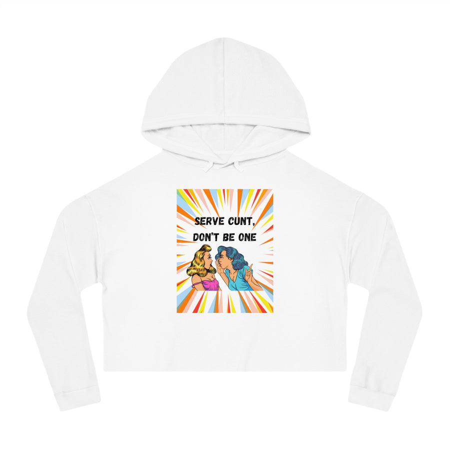 Serve Cunt - Women’s Cropped Hooded Sweatshirt