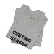 "Cunting Season" Tee — Bold Provocative Statement T-Shirt