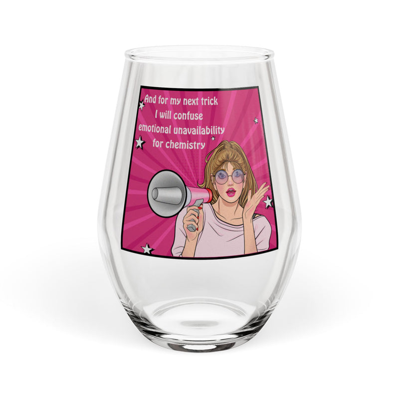 Stemless Wine Glass – Retro Pop Art "And for My Next Trick I Will Confuse Emotional Unavailability for Chemistry"