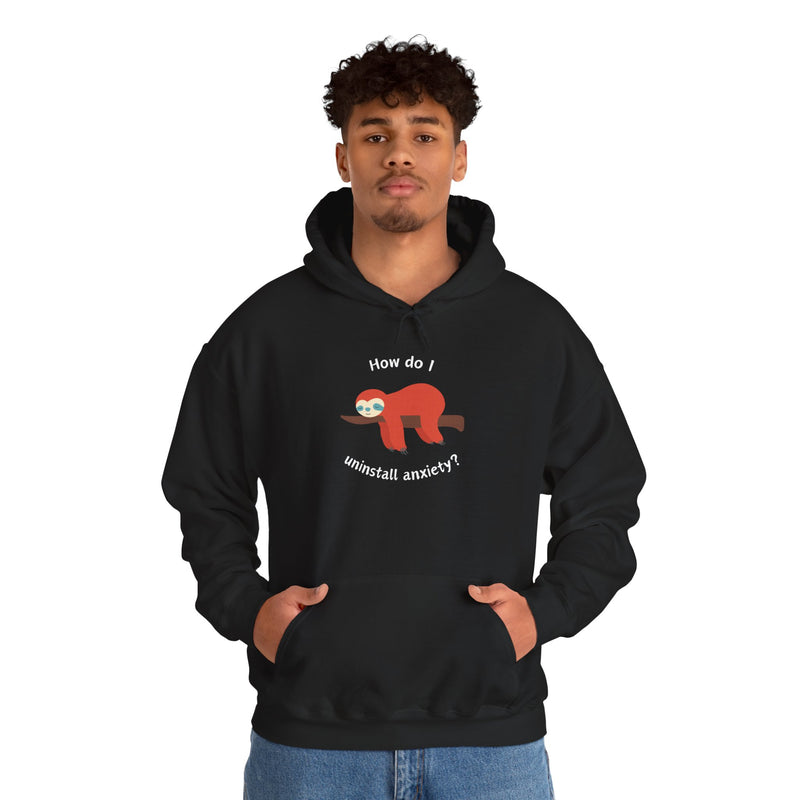 Graphic Sloth Hoodie — “How Do I Uninstall Anxiety?” Unisex Hooded Sweatshirt