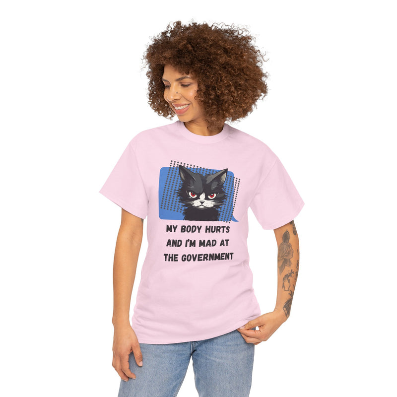 Graphic Tee “My Body Hurts and I’m Mad at the Government” Sassy Cat T-Shirt