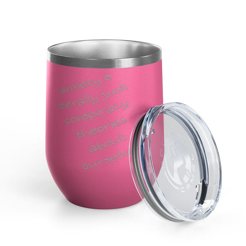 Wine Tumbler — "Anxiety is literally just conspiracy theories about ourselves" 12oz Insulated Wine Cup