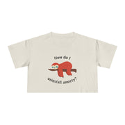 Crop Tee "How Do I Uninstall Anxiety" Exhausted Sloth Mental Health Awareness T-shirt Top