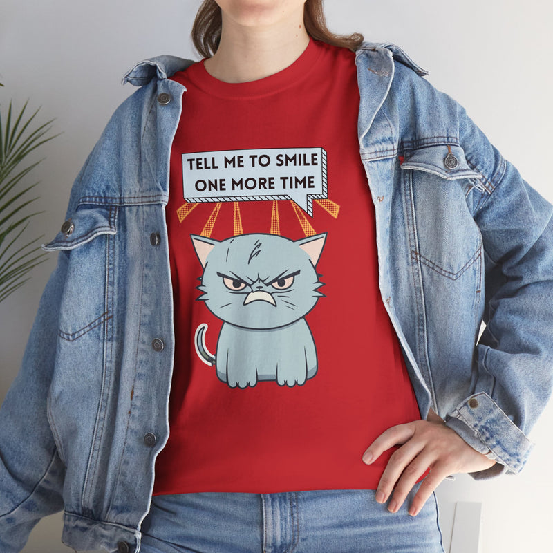 Graphic T-Shirt — Sassy Cat Tee "Tell Me To Smile One More Time"