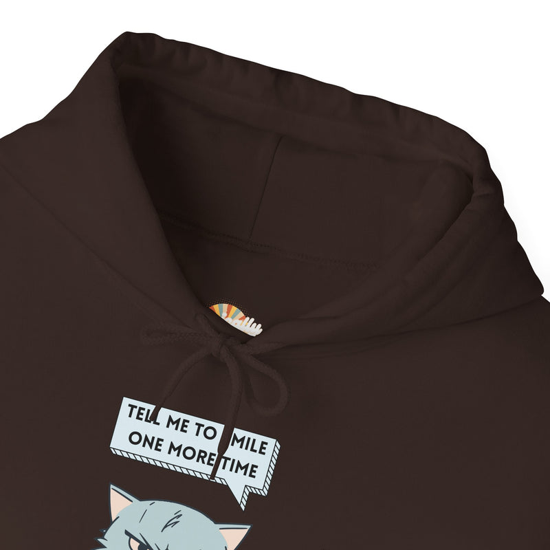 Sassy Cat Hoodie — "Tell Me to Smile One More Time" Graphic Hooded Sweatshirt
