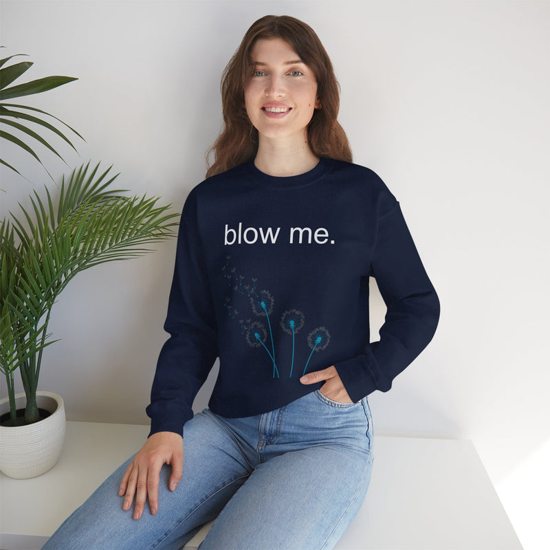 Crewneck Sweatshirt — "blow me." Dandelion Graphic Casual Pullover