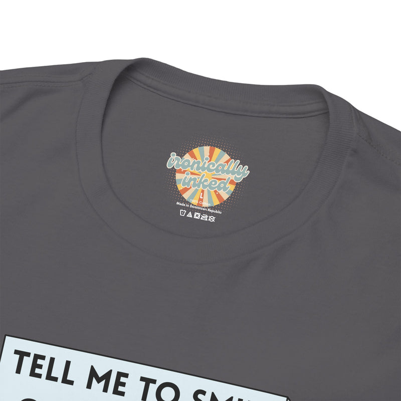 Graphic T-Shirt — Sassy Cat Tee "Tell Me To Smile One More Time"