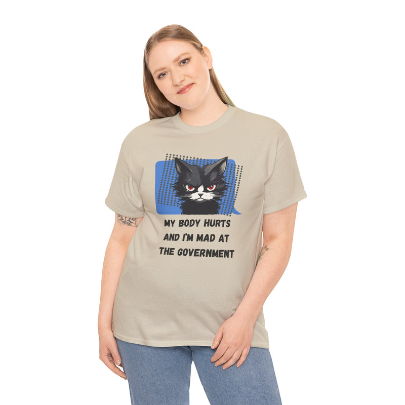 Graphic Tee “My Body Hurts and I’m Mad at the Government” Sassy Cat T-Shirt