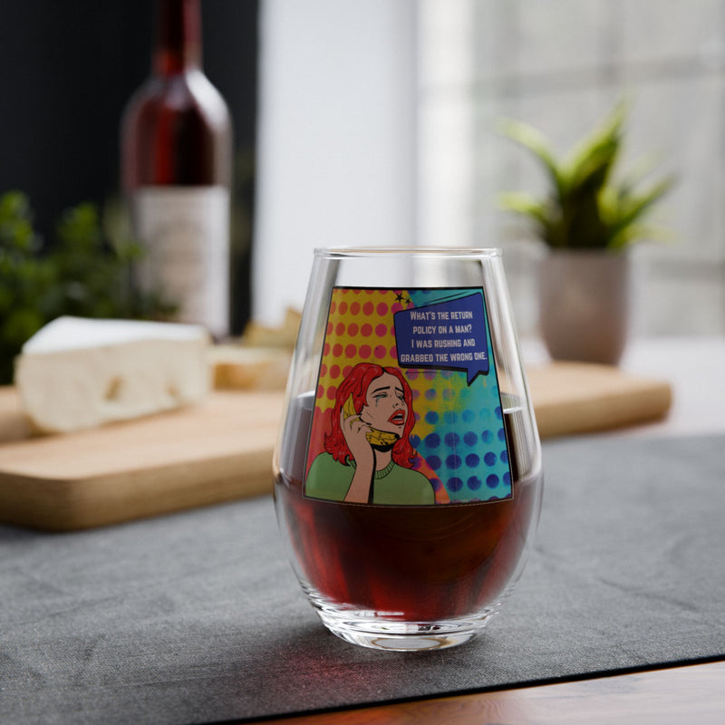 Retro Pop Art Stemless Wine Glass – "What's the Return Policy on a Man?..."