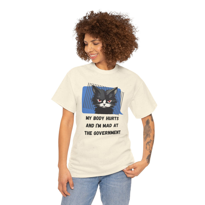 Graphic Tee “My Body Hurts and I’m Mad at the Government” Sassy Cat T-Shirt