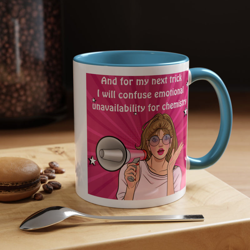 Coffee or Tea Mug — "And for my next trick, I will confuse emotional unavailability for chemistry" Retro Pop Art Accent Mug