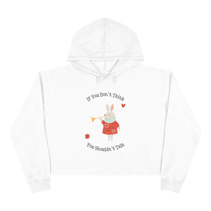 Wonderland Graphic Crop Hoodie "If You Don't Think You Shouldn't Talk"