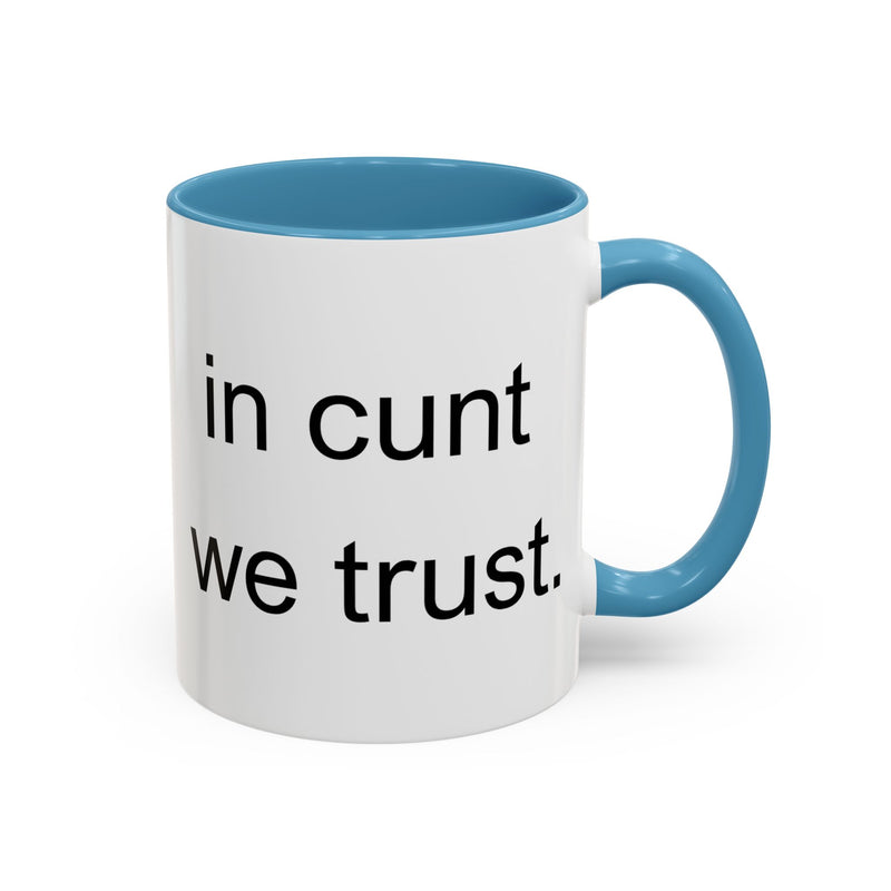 Coffee Mug — "In Cunt We Trust" Bold Typography Accent Mug