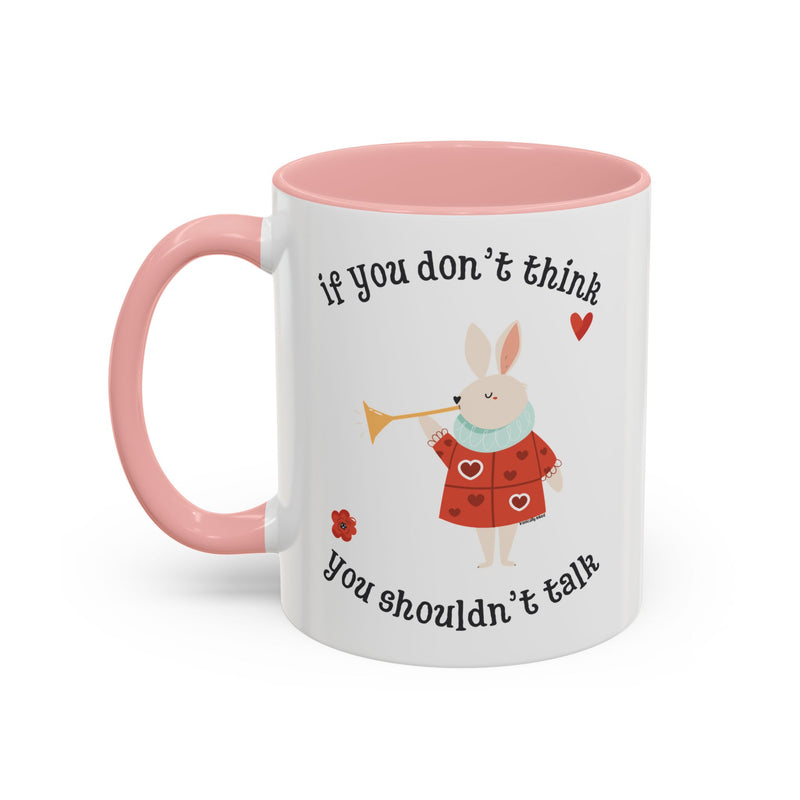 Wonderland Coffee or Tea Mug — "If You Don't Think You Shouldn't Talk"
