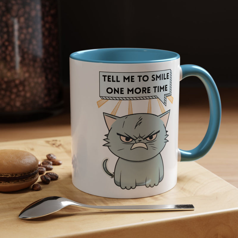 Coffee or Tea Mug — Sassy Cat "Tell Me to Smile One More Time" Accent Mug