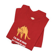 Sassy Cat T-Shirt — "I’m not as mean as I could be and I need people to be more grateful for that" Graphic Tee