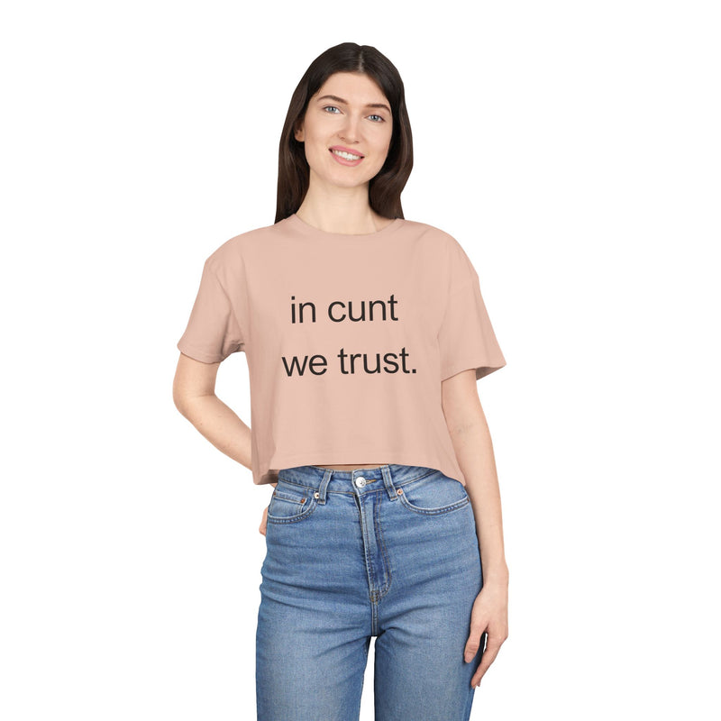 Text Crop Tee — “in cunt we trust.” Bold Feminist Statement T-shirt Top