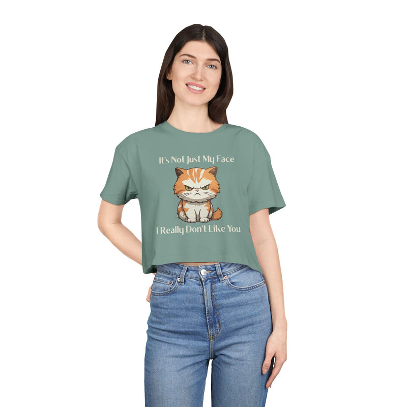 Sassy Cat Crop T-Shirt — "It's Not Just My Face I Really Don't Like You" Graphic Tee