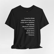 T‑Shirt — 'I used to think adulthood was one crisis after another' Minimal Text Tee