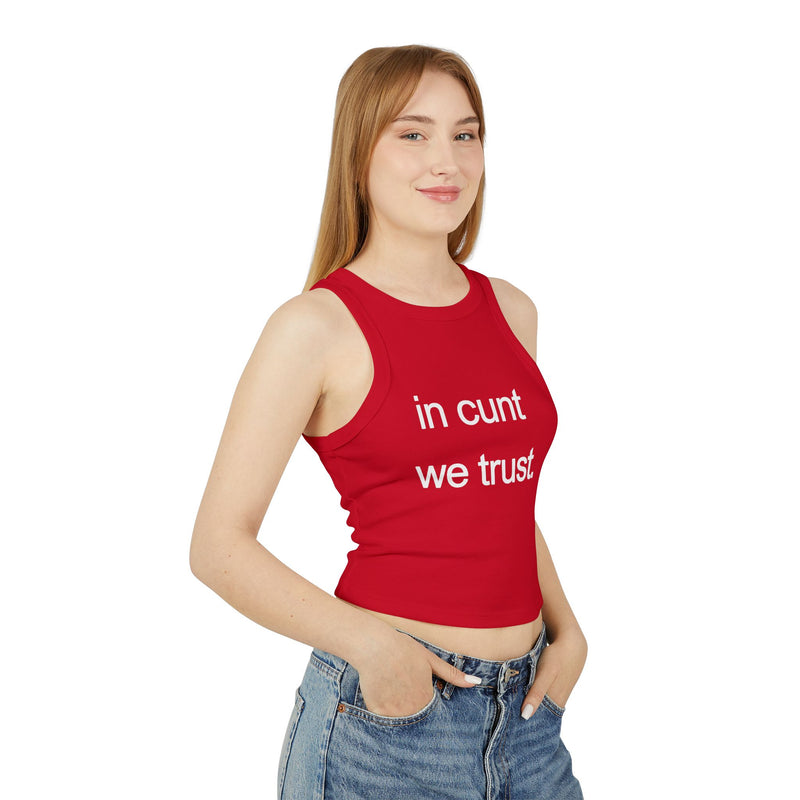 Rib Tank Top — "in cunt we trust." Graphic Statement Crop Tank