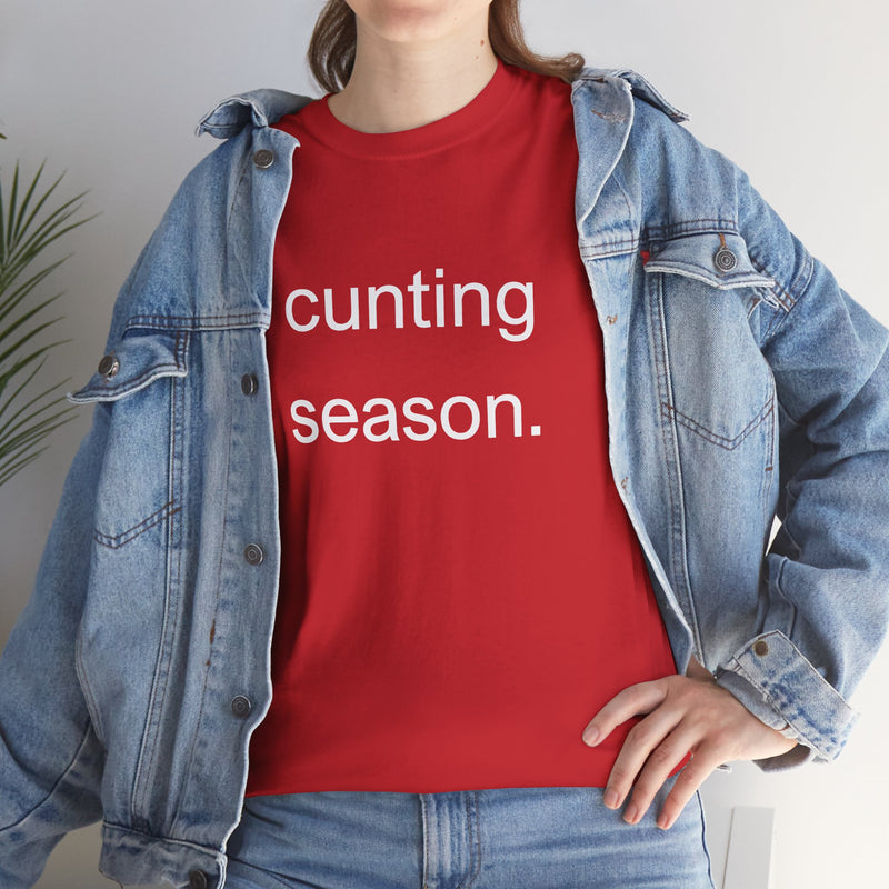 Provocative Graphic Tee — "cunting season." Minimalist Text Statement T-Shirt