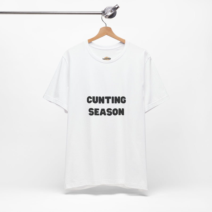 "Cunting Season" Tee — Bold Provocative Statement T-Shirt