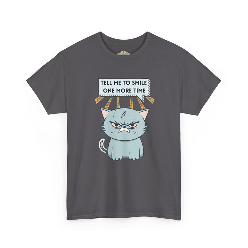Graphic T-Shirt — Sassy Cat Tee "Tell Me To Smile One More Time"