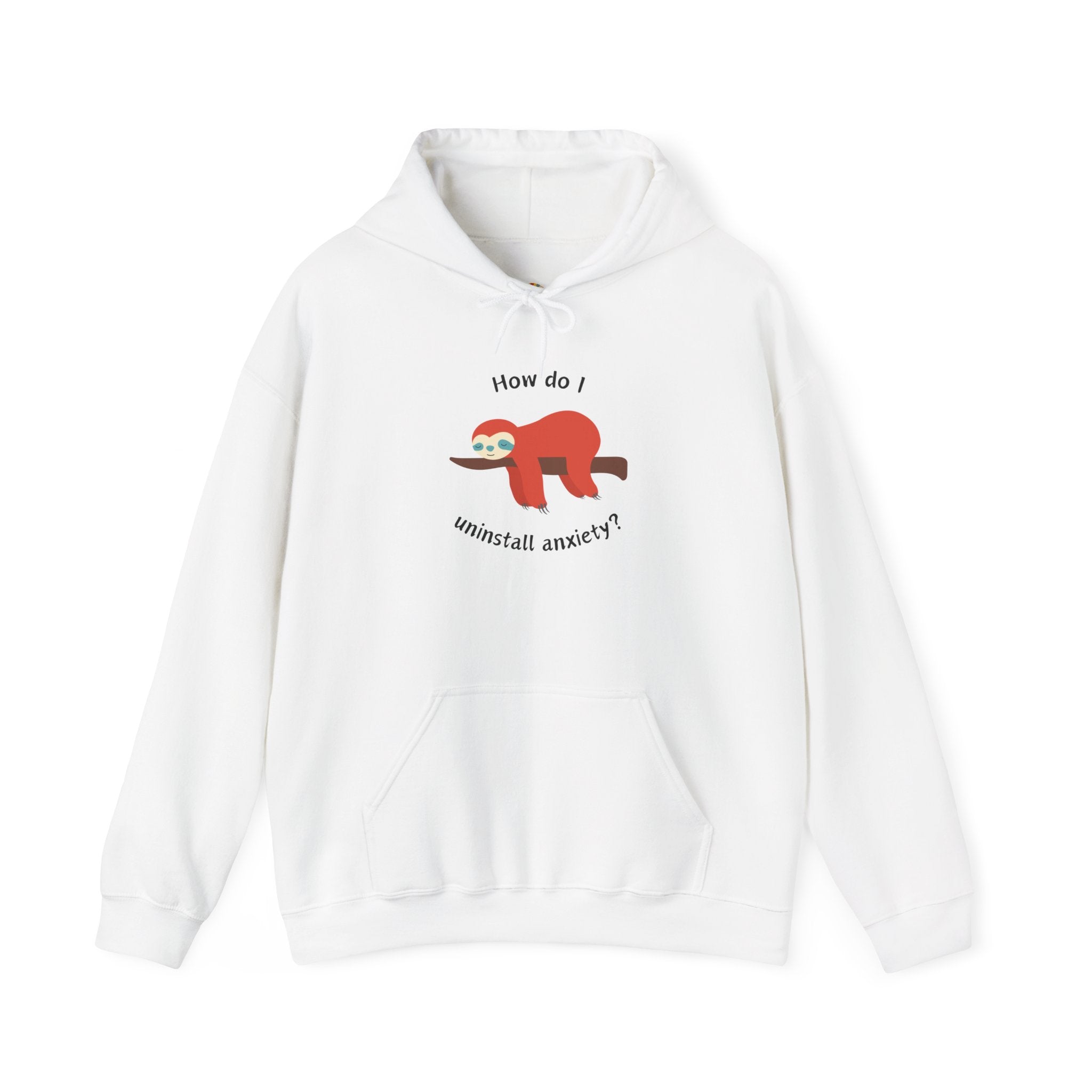 Graphic Sloth Hoodie — “How Do I Uninstall Anxiety?” Mental Health Hooded Sweatshirt
