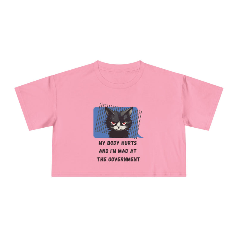 Sassy Cat Graphic Crop Tee — “My Body Hurts and I’m Mad at the Government” T-Shirt Top