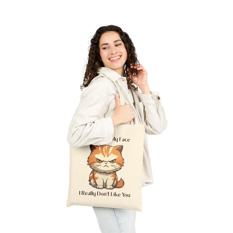 Reusable Canvas Tote Bag — Sassy Cat Illustration “It’s Not Just My Face, I Really Don’t Like You”
