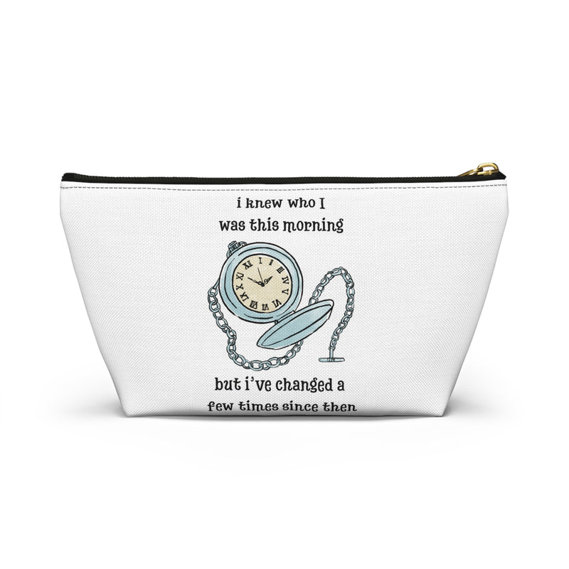 Wonderland Cosmetic or Accessory Bag — "I knew who I was this morning but I've changed a few times since then"
