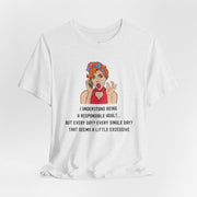 Graphic Tee — “I Understand Being A Responsible Adult… That Seems A Little Excessive” Pop Art T-Shirt