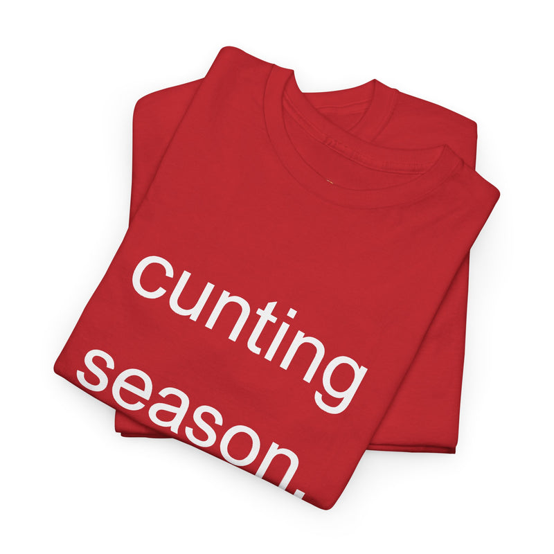 Provocative Graphic Tee — "cunting season." Minimalist Text Statement T-Shirt