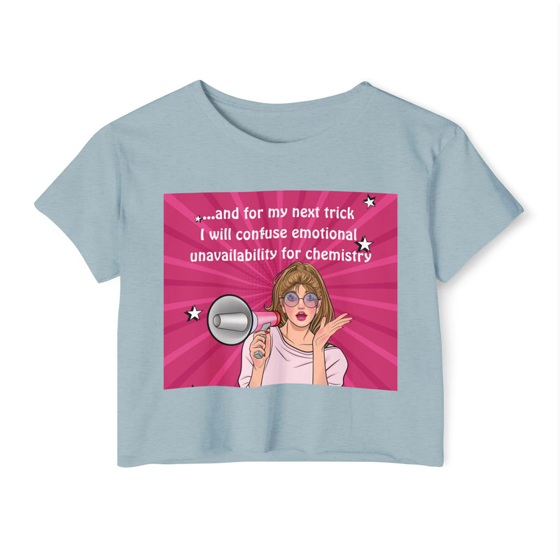 Pop Art Megaphone Crop Top — "And for my next trick I will confuse emotional unavailability for chemistry" Festival Tee
