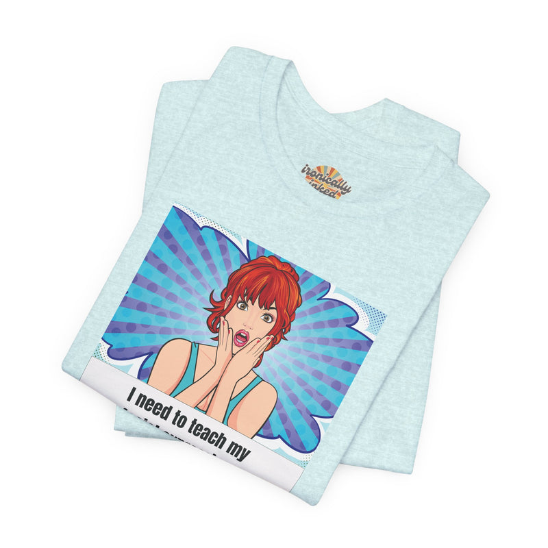 Retro Pop Art Tee – "I Need to Teach My Facial Expressions to Use Their Inside Voice" Graphic T-Shirt