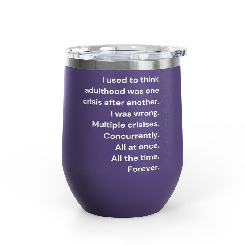 12 oz Wine Tumbler — Adulthood Stainless Steel Insulated Cup Pairs Perfectly with Patio for Day Drinking