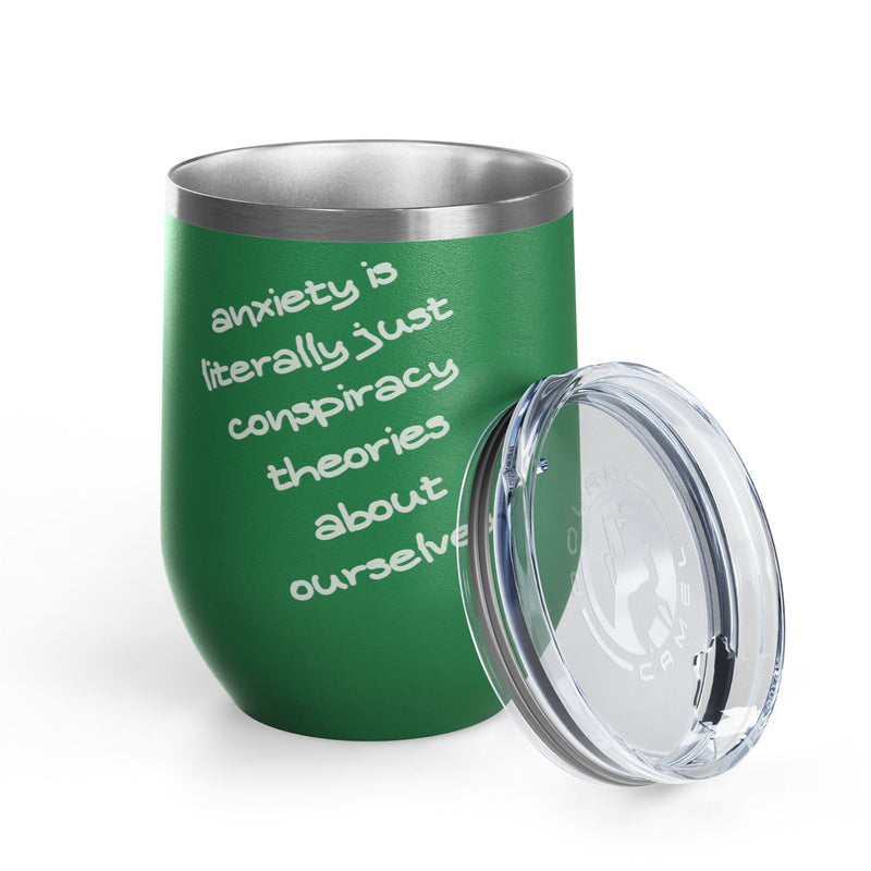 Wine Tumbler — "Anxiety is literally just conspiracy theories about ourselves" 12oz Insulated Wine Cup