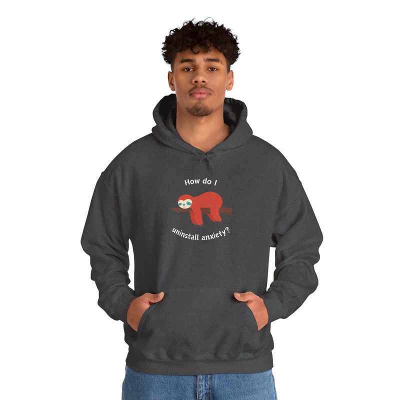 Graphic Sloth Hoodie — “How Do I Uninstall Anxiety?” Unisex Hooded Sweatshirt