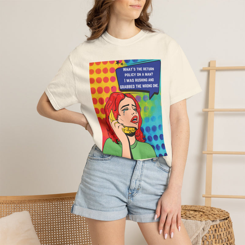 Pop Art Phone Call T-Shirt — "What's the Return Policy on a Man?" Graphic Tee