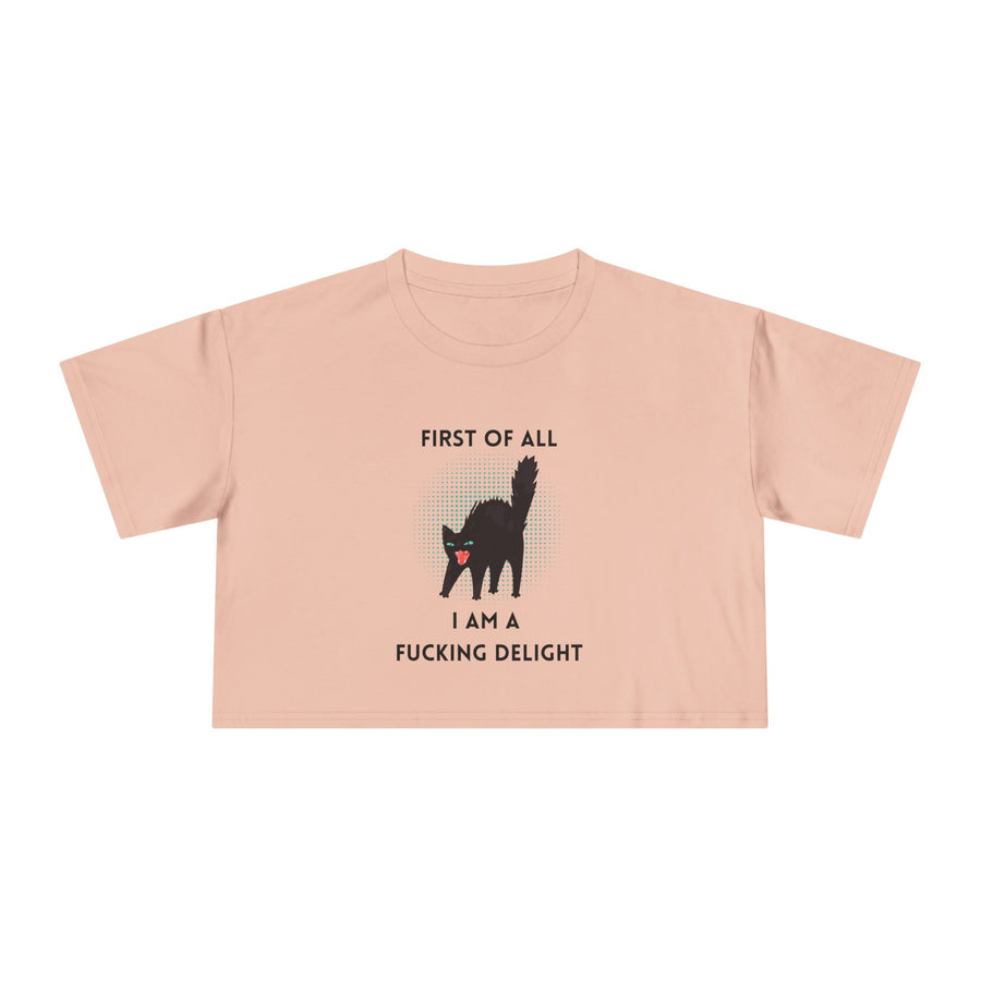 Crop Tee — “First of All I Am a Fucking Delight” Sassy Cat Graphic T-shirt Top