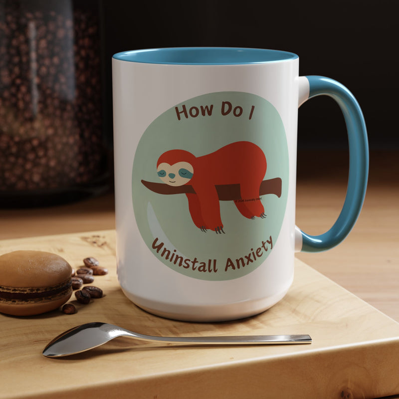 Coffee or Tea Accent Mug — "How Do I Uninstall Anxiety?" Exhausted Sloth Coffee Cup