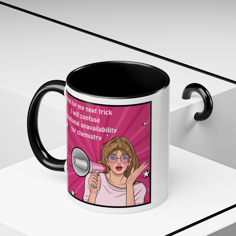 Coffee or Tea Mug — "And for my next trick, I will confuse emotional unavailability for chemistry" Retro Pop Art Accent Mug
