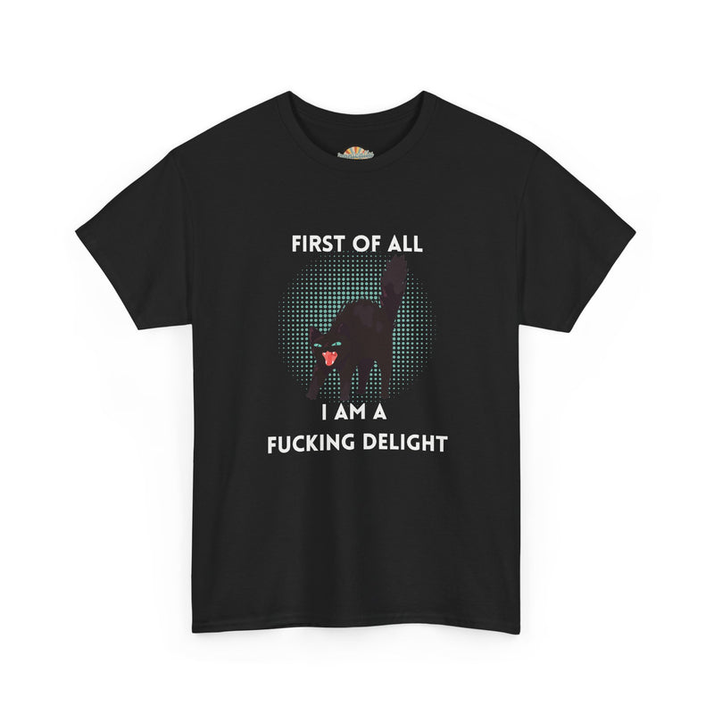 Sassy Cat Graphic Tee — "First of All I Am a Fucking Delight" Black Cat Humor T-Shirt