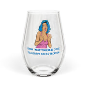 Stemless Wine Glass – Pop Art: “I Think I'm Getting Real Close to a Grippy Socks Vacation”
