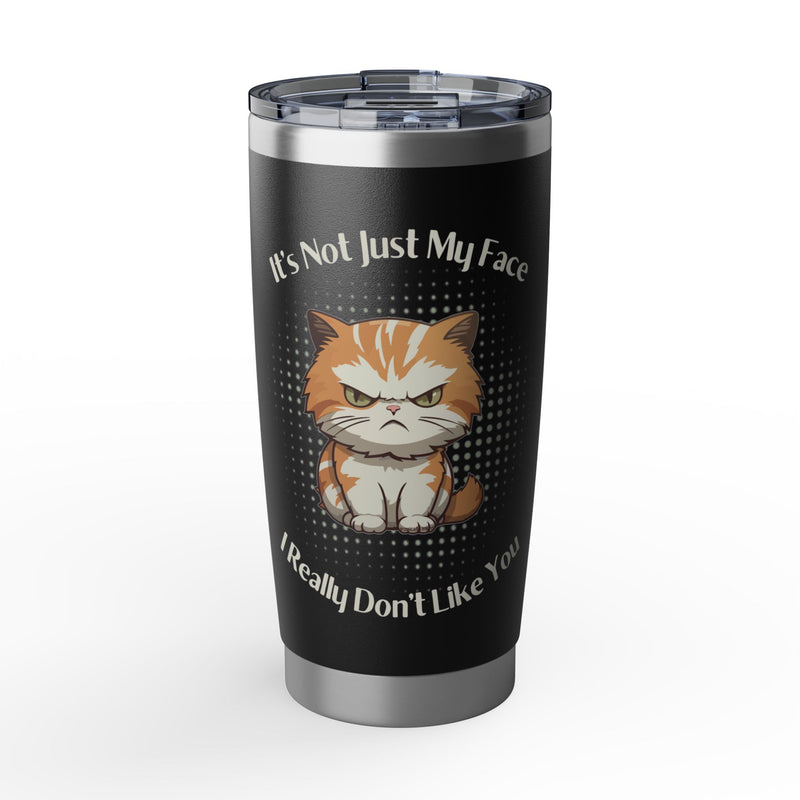 20oz Tumbler - Grumpy Cat “It’s Not Just My Face, I Really Don’t Like You” Stainless Travel Cup