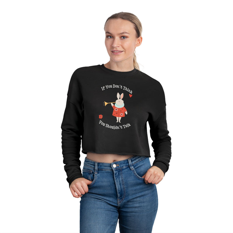 Cropped Sweatshirt — "If You Don't Think You Shouldn't Talk" Wonderland Graphic Crop Top